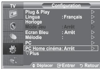 TV Configuration Plug & Play Lingua : Français Horloge Mode Jeu : Arrêt Ecran Bleu : Arrêt Mélodie : PC PC Home cinéma: Arrêt Plus Déplacer Entrer Retour