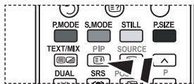 P.MODE S.MODE STILL P.SIZE TEXT/MIX PIP SOURCE DUAL SRS PUC P