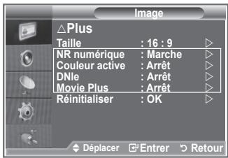 Image △Plus Taille : 16 : 9 NR numérique : Marche Couleur active : Arrêt DNle : Arrêt Movie Plus : Arrêt Réinitialiser : OK Déplacer Enterr Retour