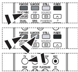 PMODE SMODE STILL RSIZE TEXT/MIX PIP SOURCE DUAL SRS POSITION P PMODE SMODE STILL RSIZE EXT/MX IP SOURCE TV CHMP EP REC REW STOP PLAYPAUSE FF