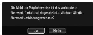 Die Meldung Möglicherweise ist das vorhandene Netzwerk funktional eingeschränkt. Möchten Sie die Netzwerkverbindung wechseln? Ja Nein