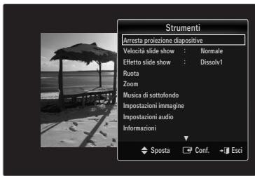 Strumenti Arresta proiezione diapositive Velocità slide show : Normale Effetto slide show : Dissolv1 Ruota Zoom Musica di sottofondo Impostazioni immagine Impostazioni audio Informazioni Sposta Conf. Esci