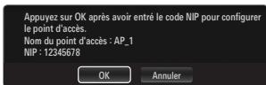 Appuyez sur OK après avoir entré le code NIP pour configurer le point d'accès. Nom du point d'accès : AP_1 NIP : 12345678 OK Annuler