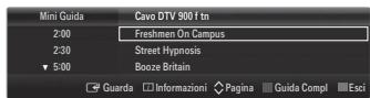 Mini Guida Cavo DTV 900 f tn 2:00 Freshmen On Campus 2:30 Street Hypnosis 5:00 Booze Britain Guarda Informazioni Pagina Guida Compl Esci