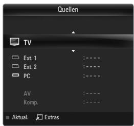 Quellen TV Ext. 1 : - - Ext. 2 : - - PC : - - AV : - - Komp. : - - Aktual. Extras