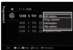 Programmert 1 / 1 / 2008 13:59 5 TV1 Info ändern Prog. Löschen Information 18:59 2 TV3 Allle wählen 20:59 2 TV3 Allle wählen 21:59 2 TV3 Allle wählen Alle Zoom Wählen Extras Information