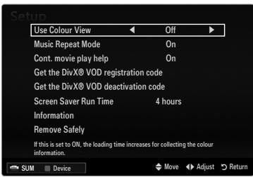 Setup Use Colour View Off Music Repeat Mode On Cont. movie play help On Get the DivX® VOD registration code Get the DivX® VOD deactivation code Screen Saver Run Time 4 hours Information Remove Safely If this is set to ON, the loading time increases for collecting the colour information. SUM Device Move Adjust Return