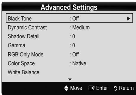 Advanced Settings Black Tone : Off Dynamic Contrast : Medium Shadow Detail : 0 Gamma : 0 RGB Only Mode : Off Color Space : Native White Balance Move Enter Return