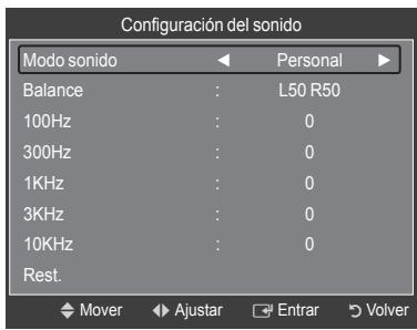 Configuración del sonido Modo sonido Balance : L50 R50 100Hz : 0 300Hz : 0 1KHz : 0 3KHz : 0 10KHz : 0 Rest. Mover Ajustar Entrar Volver
