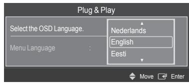 Plug & Play Select the OSD Language. Nederlands English Menu Language : Eesti Move Enter