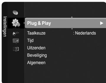 Instellingen Plug & Play Taalkeuze : Nederlands Tijd Uitzenden Beveiliging Algemeen