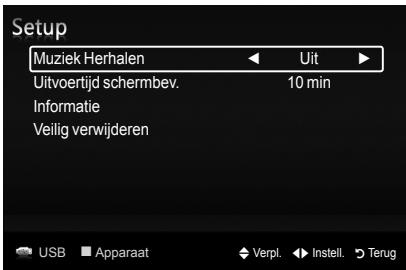 Setup Muziek Herhalen Uit Uitvoertijd schermbev. 10 min Informatie Veilig verwijderen USB Apparaat Verpl. Instell. Terug