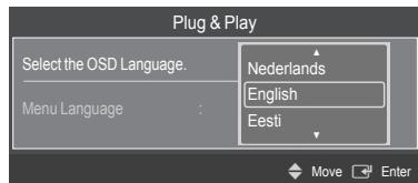 Plug & Play Select the OSD Language. Nederlands English Menu Language : Eesti Move Enter