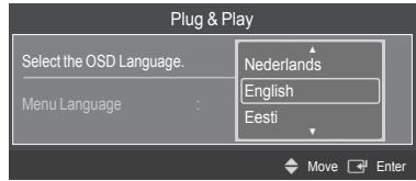 Plug & Play Select the OSD Language. Nederlands English Menu Language : Eesti Move Enter