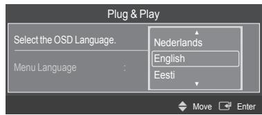 Plug & Play Select the OSD Language. Nederlands English Menu Language : Eesti Move Enter