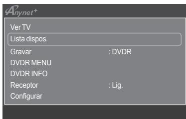 Anynet* Ver TV Lista dispos. Gravar : DVDR DVDR MENU DVDR INFO Receptor : Lig. Configurar