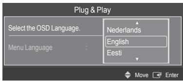 Plug & Play Select the OSD Language. Nederlands English Menu Language : Eesti Move Enter