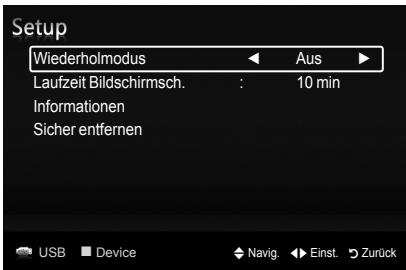 Setup Wiederholmodus ← Aus ► Laufzeit Bildschirmsch. : 10 min Informationen Sicher entfernen USB Device Navig. Einst. Zurück