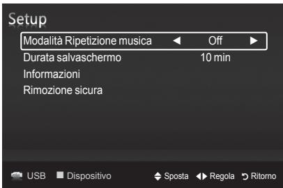 Setup Modalità Ripetizione musica Off Durata salvaschermo 10 min Informazioni Rimozione sicura USB Dispositivo Sposta Regola Ritorno