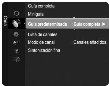 Guía completa Miniguía Guía predeterminada : Guía completa ▶ Lista de canales Modo de canal : Canales añadidos. Sintonización fina