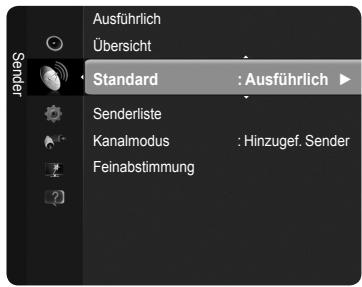 Ausführlich Übersicht Standard : Ausführlich Senderliste Kanalmodus : Hinzugef. Sender Feinabstimmung