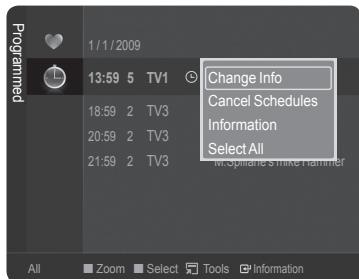 1 / 1 / 2009 Change Info Cancel Schedules Information Select All 13:59 5 TV1 18:59 2 TV3 20:59 2 TV3 21:59 2 TV3 All Zoom Select Tools Information