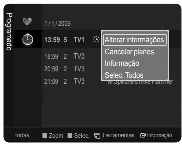 Programado 1/1/2009 13:59 5 TV1 Alterar Informações Cancelar planos Informação Selec. Todos Todas Zoom Selec. Ferramentas Informação
