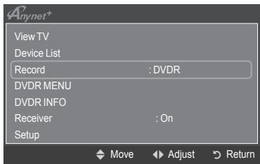 Anynet+ View TV Device List Record : DVDR DVDR MENU DVDR INFO Receiver : On Setup Move Adjust Return