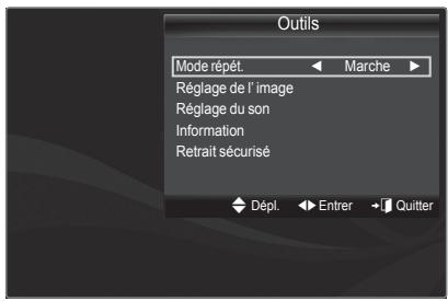 Outils Mode répét. ← Marche ► Réglage de l'image Réglage du son Information Retrait sécurisé Dépl. ▶ Entrer ▶ Quitter