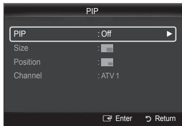 PIP PIP : Off Size : Position : Channel : ATV 1 Enter Return