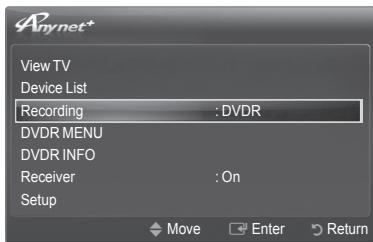 Anynet+ View TV Device List Recording : DVDR DVDR MENU DVDR INFO Receiver : On Setup Move Enter Return