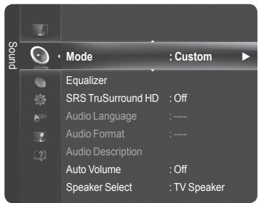 Sound Mode : Custom Equalizer SRS TruSurround HD : Off Audio Language : ---- Audio Format : ---- Audio Description Auto Volume : Off Speaker Select : TV Speaker
