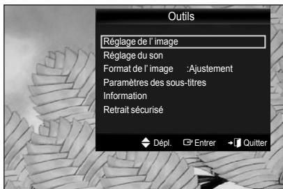 Outils Réglage de l'image Réglage du son Format de l'image :Ajustement Paramètres des sous-titres Information Retrait sécurisé Dépl. Entrer Quitter