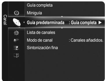 Guía completa Miniguía Guía predeterminada : Guía completa ▶ Lista de canales Modo de canal : Canales añadidos. Sintonización fina