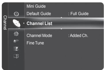 Channel Mini Guide Default Guide : Full Guide Channel List Channel Mode : Added Ch. Fine Tune