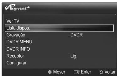 Anynet+ Ver TV Lista dispos. Gravação : DVDR DVDR MENU DVDR INFO Receptor : Lig. Configurar Mover Enter Voltar