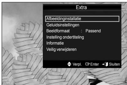 Extra Afbeeldinginstallatie Geluidinstellingen Beeldformaat : Passend Instelling ondertiteling Informatie Veilig verwijderen Verpl. Enter Sluiten