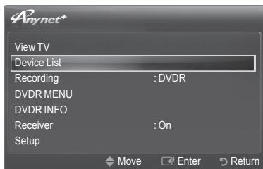 Anynet* View TV Device List Recording : DVDR DVDR MENU DVDR INFO Receiver : On Setup Move Enter Return