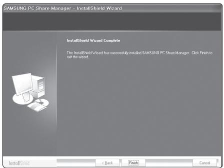 SAMSUNG PC Share Manager - InstallShield Wizard InstallShield Wizard Complete The InstallShield Wizard has successfully installed SAMSUNG PC Share Manager. Click Finish to exit the Wizard. InstallShield + Back Finish Cancel