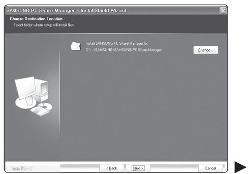 SAMSUNG PC Share Manager - InstallShield Wizard Choose Destination Location Select folder where setup will install files. Install SAMSUNG PC Share Manager to: C:\...\SAMSUNG\SAMSUNG PC Share Manager Change... InstallShield < Back Next > Cancel