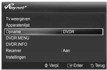 Appynet+ Tv weergeven Apparatenlijst Opname : DVDR DVDR MENU DVDR INFO Receiver : Aan Instellingen Verpl. Enter Terug