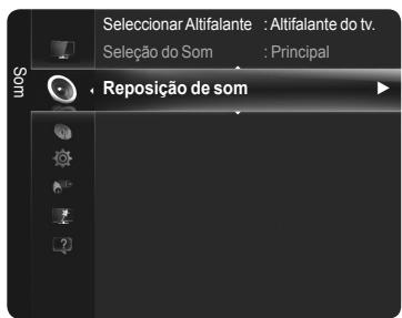 Seleccionar Altifalante : Altifalante do tv. Seleção do Som : Principal Som Reposição de som