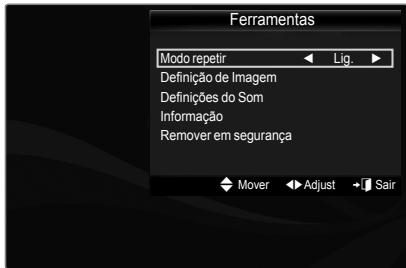 Ferramentas Modo repetir Lig. Definição de Imagem Definições do Som Informação Remover em segurança Mover Adjust Sair