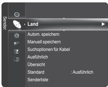 Sendar Land Autom. speichern Manuell speichern Suchoptionen für Kabel Ausführlich Übersicht Standard : Ausführlich Senderliste