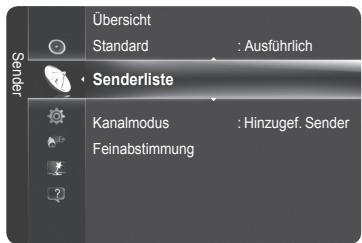 Übersicht Standard : Ausführlich Senderliste Kanalmodus : Hinzugef. Sender Feinabstimmung