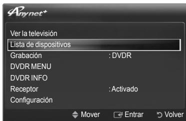 Anynet+ Ver la televisión Lista de dispositivos Grabación : DVDR DVDR MENU DVDR INFO Receptor : Activado Configuración Mover Enrar Volver