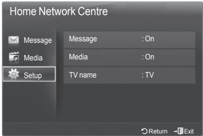 Home Network Centre Message Media Setup Message : On Media : On TV name : TV