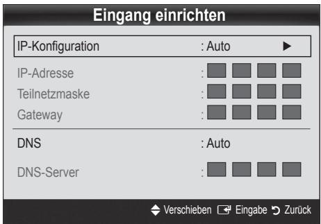 Eingang einrichten IP-Konfiguration : Auto ► IP-Adresse : Teilnetzmaske : Gateway : DNS : Auto DNS-Server : Verschieben Eingabe Zurück