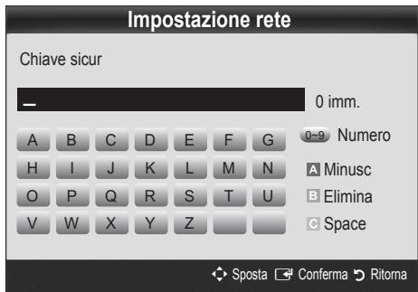 Impostazione rete Chiave sicur 0 imm. A B C D E F G H I J K L M N O P Q R S T U V W X Y Z Numero A Minusc B Elimina C Space Sposta Conferma Ritorna