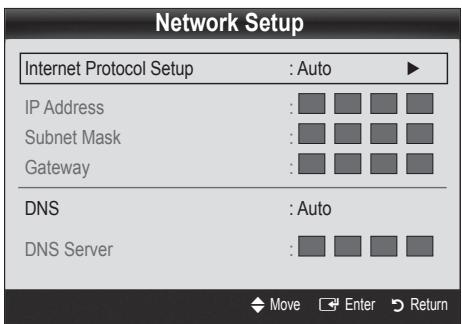 Network Setup Internet Protocol Setup : Auto ► IP Address : Subnet Mask : Gateway : DNS : Auto DNS Server : Move Enter Return